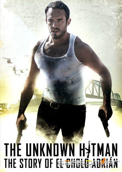 Неизвестный. История Чоло Адриано / El desconocido: la historia de El Cholo Adrian (2017)