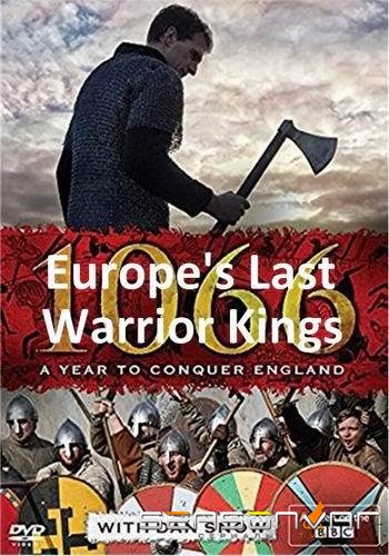 Последние царственные воины Европы. 1066: Год, чтобы покорить Англию / Europe's Last Warrior Kings. 1066: A Year to Conquer England (2017)