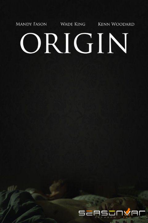 Начало / Происхождение / Origin (2018)